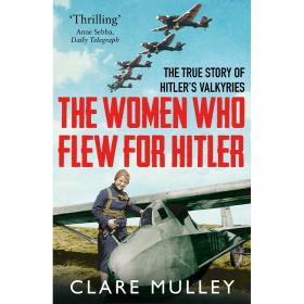 The Women Who Flew for Hitler
